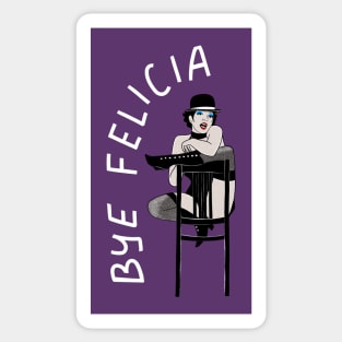 Bye Felicia Sticker